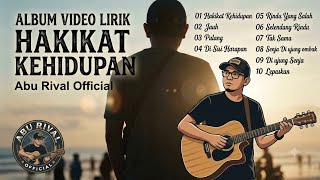 Album Video Lirik ' HAKIKAT KEHIDUPAN ' Abu Rival 
