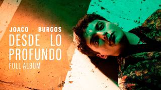 Joaco Burgos - Desde Lo Profundo (Full Performance)