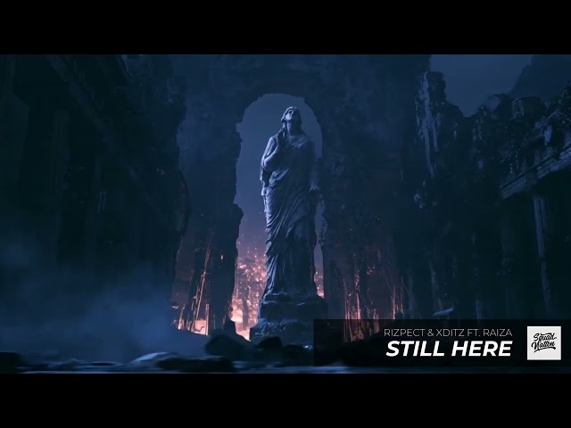 Rizpect & XDITZ - Still Here ft. RAiZA