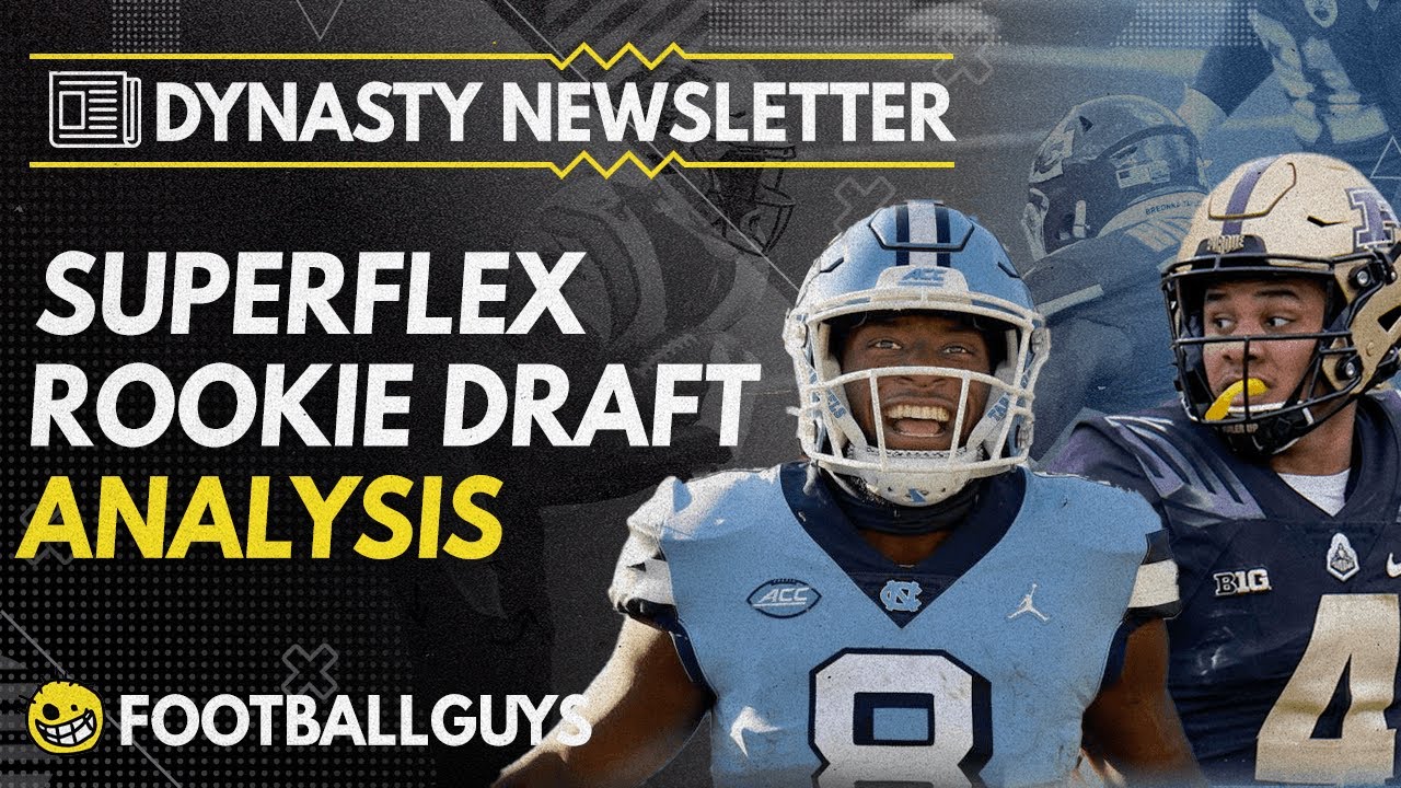 Dynasty Newsletter Show! Second Round Superflex Rookie Mock Analysis Dynasty Newsletter Show! Second Round Superflex Rookie Mock Analysis
