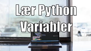 Lær at programmerer i Python EP2 - Variabler