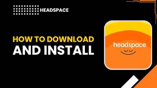 Getting Started with Headspace: Download & Install ! screenshot 1
