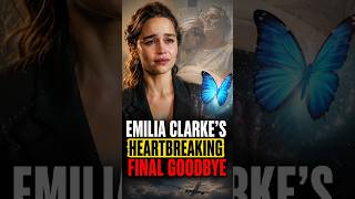 Emilia Clarke’s Heartbreaking Goodbye 💔#shorts #youtubeshorts #viralshorts