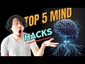 आपके दिमाग को तेज़ और कारगर बनाने के 5 माइंड हैक्स | Top 5 Mind Hacks.