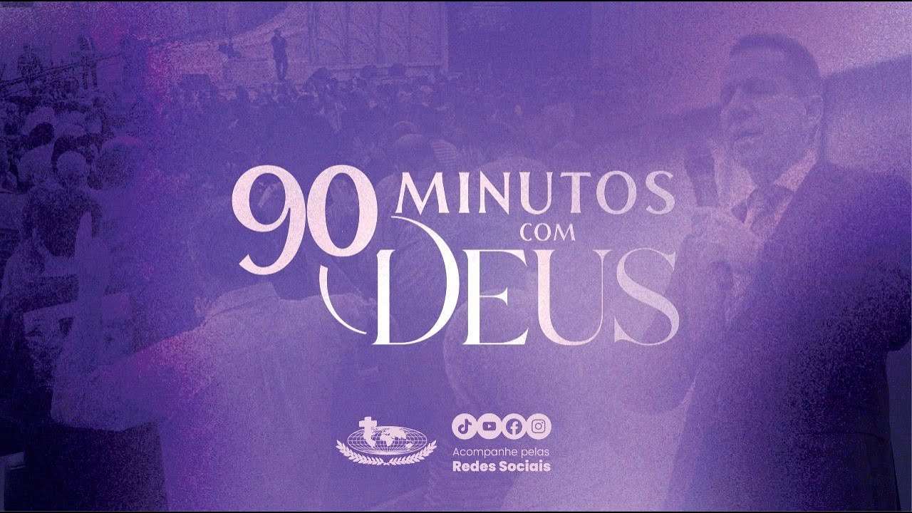 05/03/26 - 9H- QUINTA - 90 MINUTOS COM DEUS