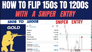 HOW TO FLIP 150$ TO 1200$ WITH A SNIPER ENTRY TRADING GOLD