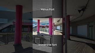 Venus Fort to Immersive Fort