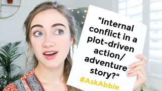 How do I balance INTERNAL CONFLICT with an action/adventure PLOT? | #AskAbbie
