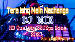 Tere Ishq Mein Nachenge Dj Song//Dj johir,Dj Alok Babu nadia,Dj Milan Garh,{HD Quality 320Kps Song}