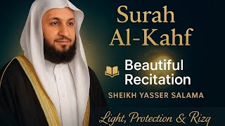 Surah Al-Kahf (The Cave) | Beautiful Recitation by Sheikh Yasser Salama | Light, Protection & Rizq