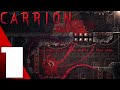 CARRION - Full Game Gameplay Walkthrough Part 1 (No Commentary)