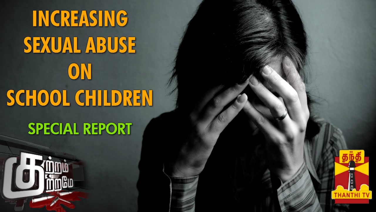 Incresing Sexual Abuse on School Children in Tamil Nadu - Special Rep picture