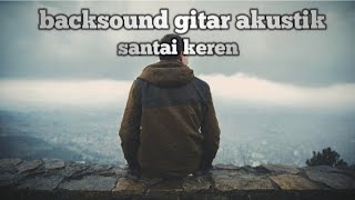 Backsound gitar akustik santai keren no copyright music