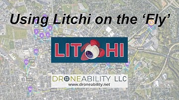 Using Litchi on the Fly