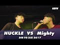 Huckle VS Mighty | Die To Die 2017 | Final