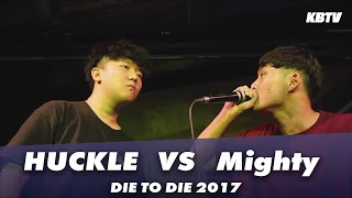 Huckle VS Mighty | Die To Die 2017 | Final