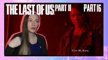 Jocelyn Plays The Last of Us Part 2 | Part 16