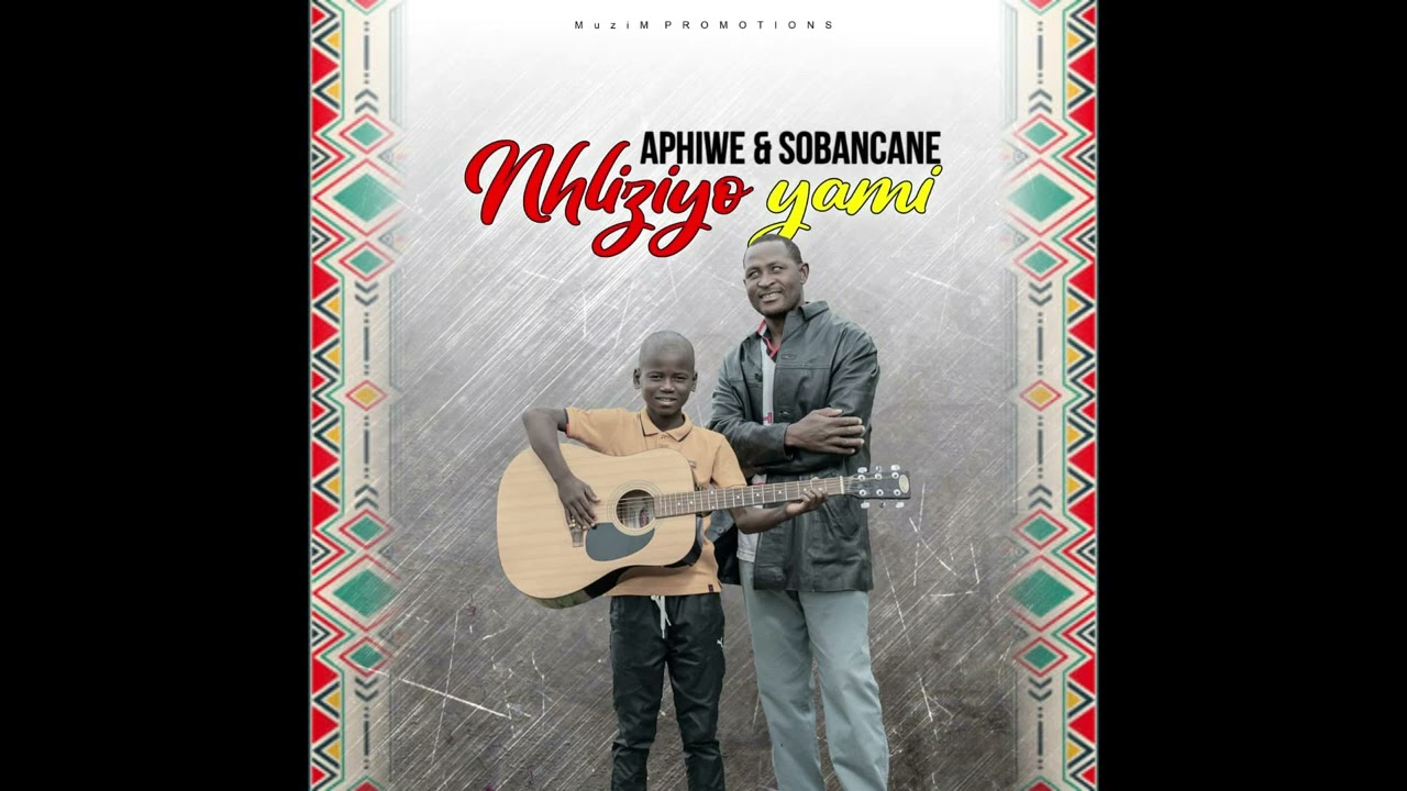 Aphiwe ft Sobancane Nhliziyo yami