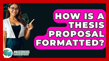 How Is A Thesis Proposal Formatted? - The Language Library