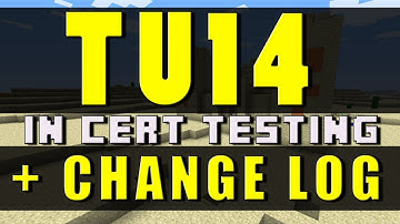 TU14 Now In Cert Testing! :: FULL CHANGE LOG! Possible March Release Date!