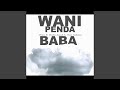 WANI PENDA BABA Feat CLARA ANDERSON MASIKA ZAWADI
