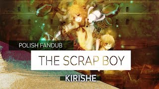 (Kirishe) Oliver - The Scrap Boy [POLISH]