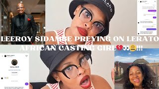 LEEROY SIDAMBE PREYING ON LERATO AFRICAN CASTING GIRL ✋️💔🙄!!!