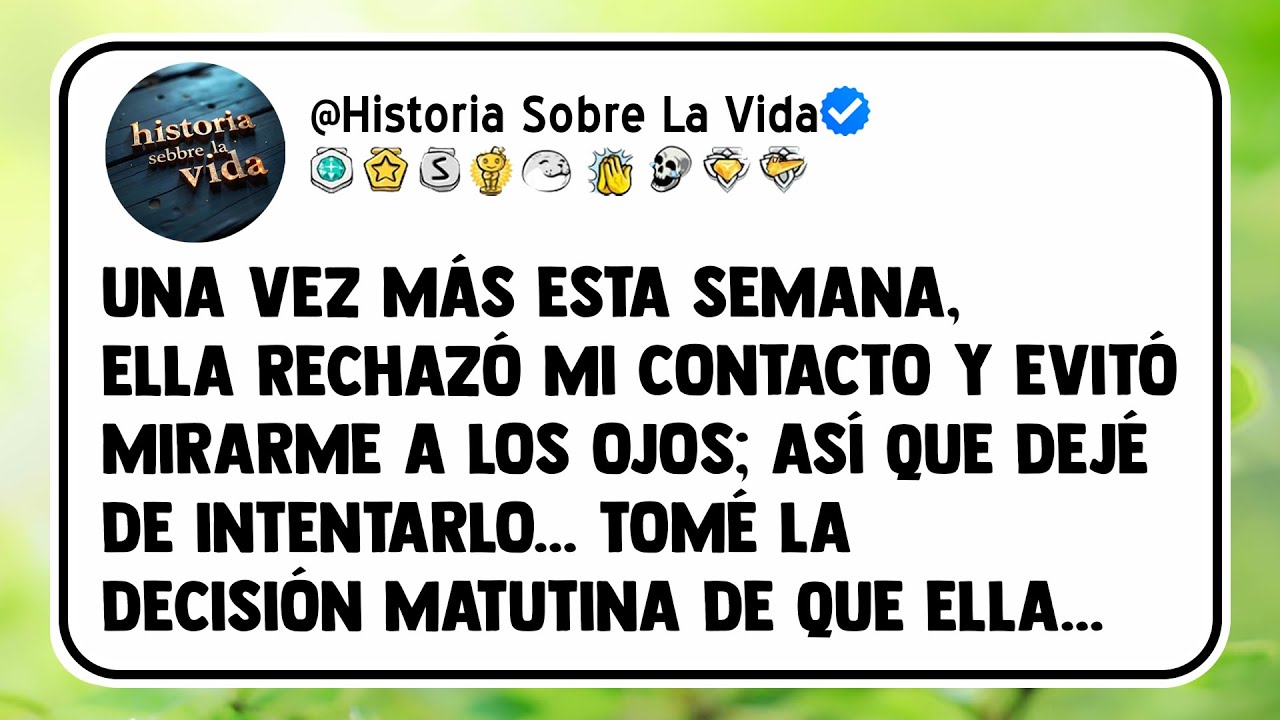 Una vez más esta semana, ella rechazó mi contacto y evitó mirarme a los ojos; así que dejé de...