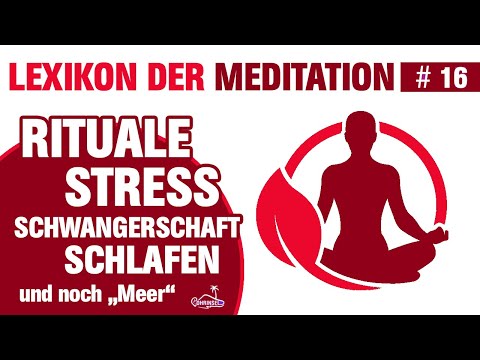Rituale, Stressbewältigung, Meditationen für Schwangere und "Meer" | Lexikon Meditation - Folge 16