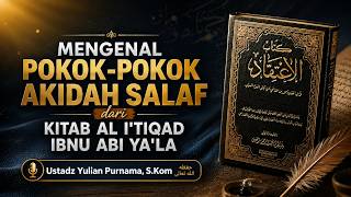 01. Mengenal Pokok-pokok Akidah Salaf | Ustadz Yulian Purnama S.Kom