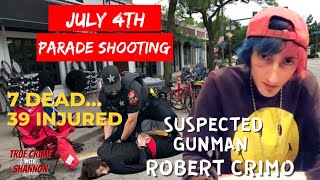 JULY 4TH  Parade SHOOTING, ROBERT CRIMO Charged with 7 Counts of MURDER