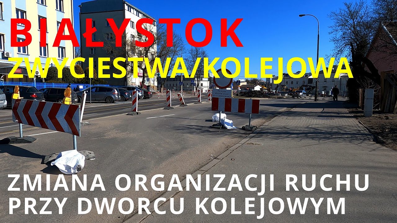 #132 Białystok - Zwycięstwa/Kolejowa - zmiana organizacji ruchu przy dworcu kolejowym