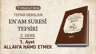 En'am Suresi Tefsiri | 2. Ders 1. Ayet | Hitamu'l Misk