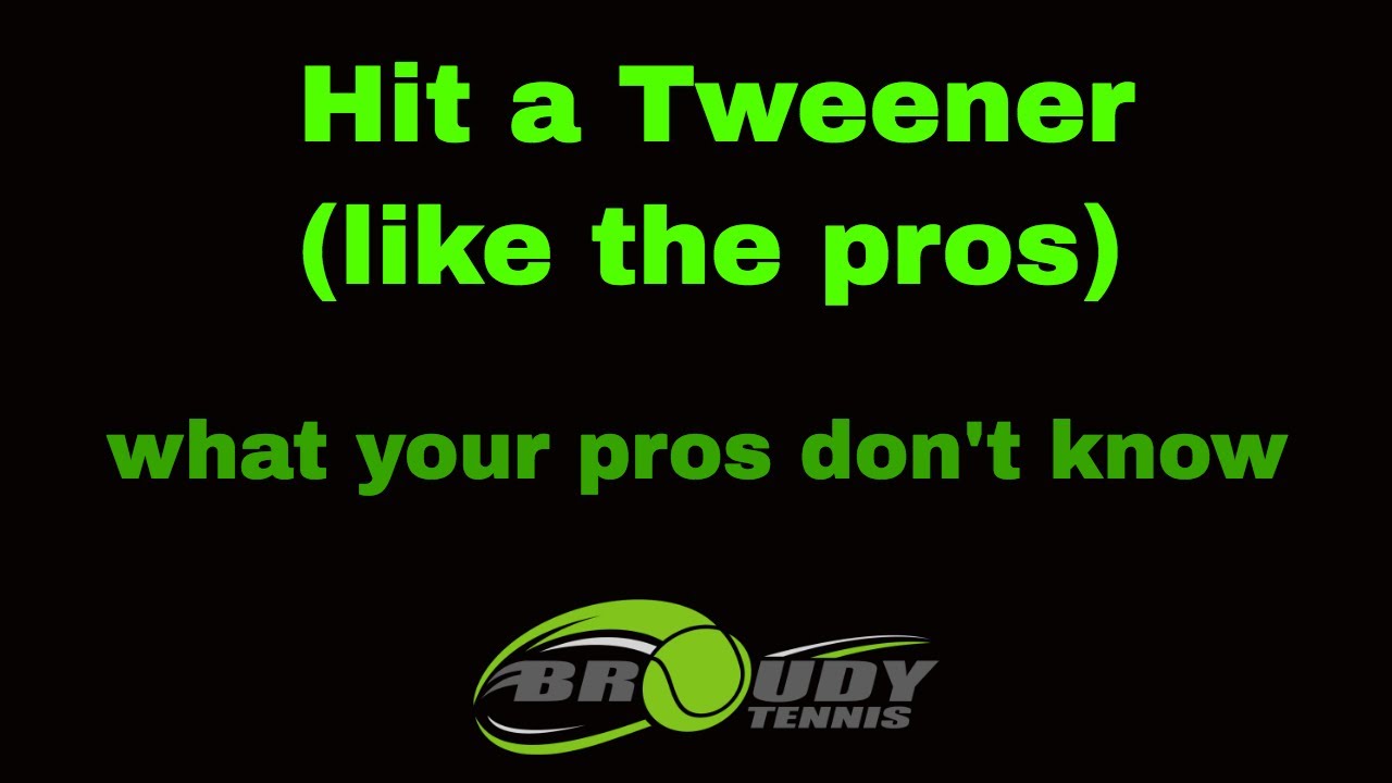 How To Hit A Tweener Youtube