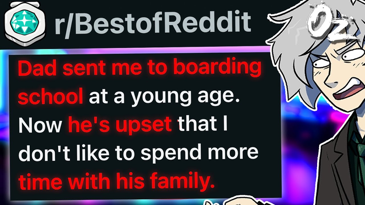 r/BestOf Dad Sent Me Away To Boarding School To Appease My Step Mother