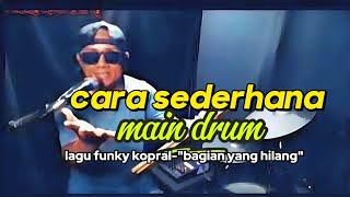 Download Mp3 CARA SEDERHANA MAIN DRUM|FUNKYKOPRAL-"Bagian yang hilang" Gudang lagu Download Mp3 CARA SEDERHANA MAIN DRUM|FUNKYKOPRAL-"Bagian yang hilang"
