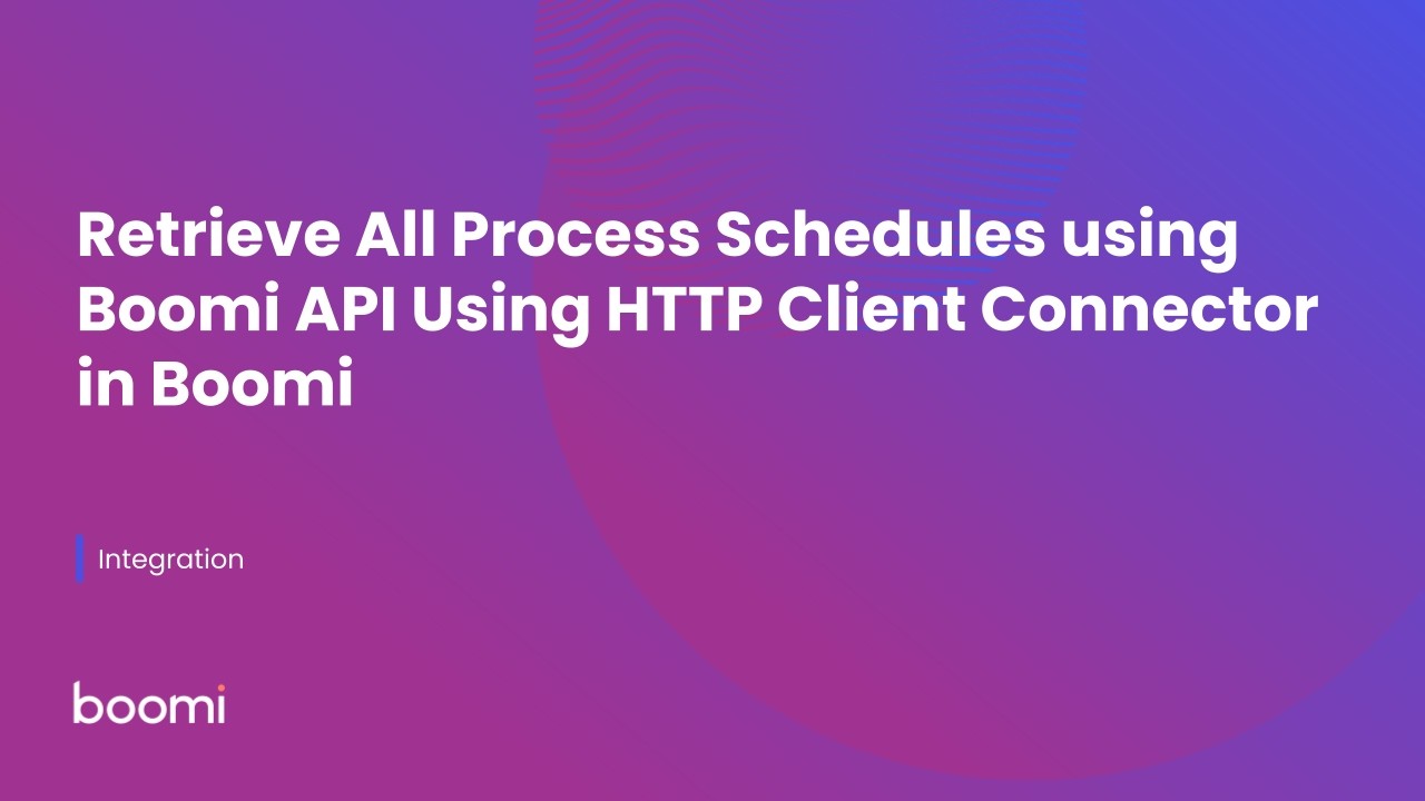 Retrieve All Process Schedules using Boomi API Using HTTP Client ...
