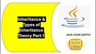 Inheritance and  Types of Inheritance -Theory Part-1