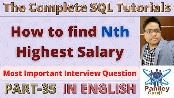 35.How to find Nth(1st,2nd,3rd....N) Highest Salary|Most Important Interview Question in SQL