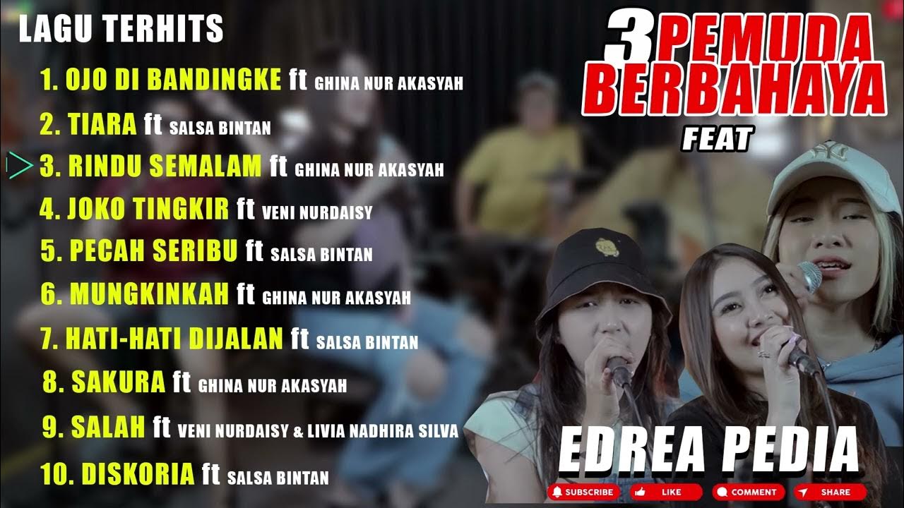 3 PEMUDA BERBAHAYA FULL ALBUM FEAT SALSA BINTAN, GHINA NUR AKASYAH