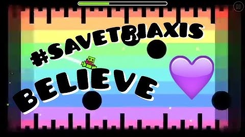 Believe - Triaxis #SaveTriaxis 💜