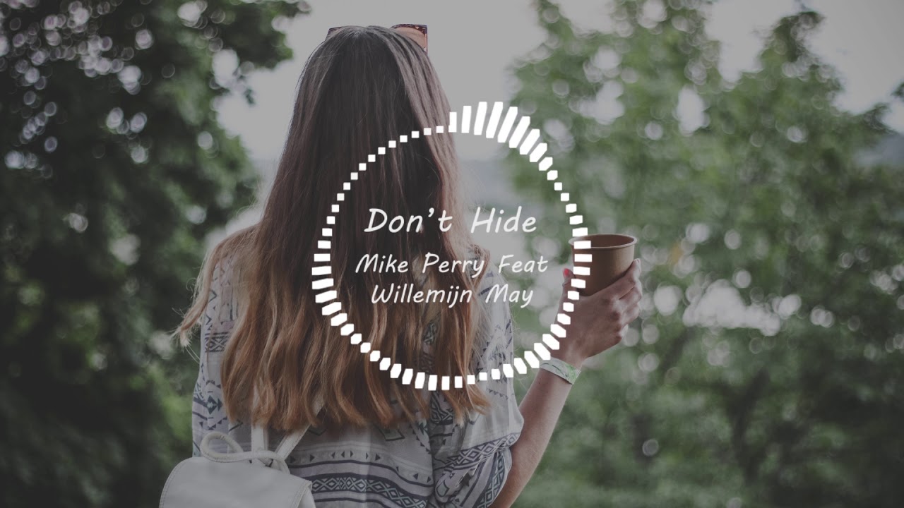 Mike perry feat willemijn may don t hide 1 hour i love edm youtube