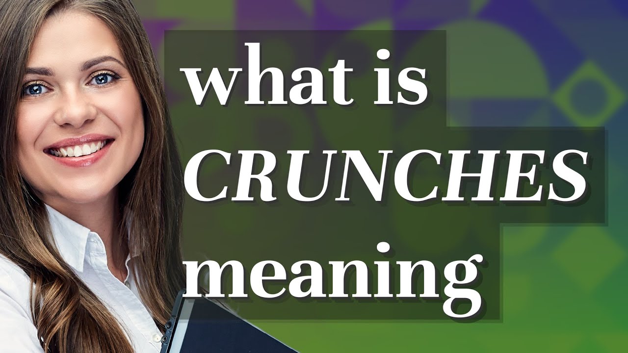 Crunches | meaning of Crunches