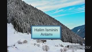 Halim İsminin Anlamı