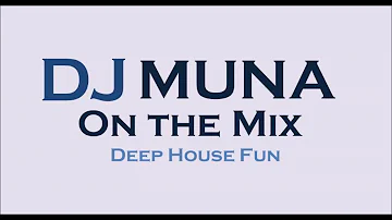 DJ MUNA DEEP HOUSE FUN