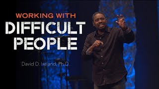 Working with Difficult People - David D. Ireland, Ph.D.