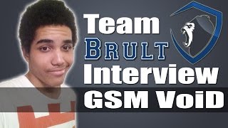 Team Brult Interview - GSM VoiD
