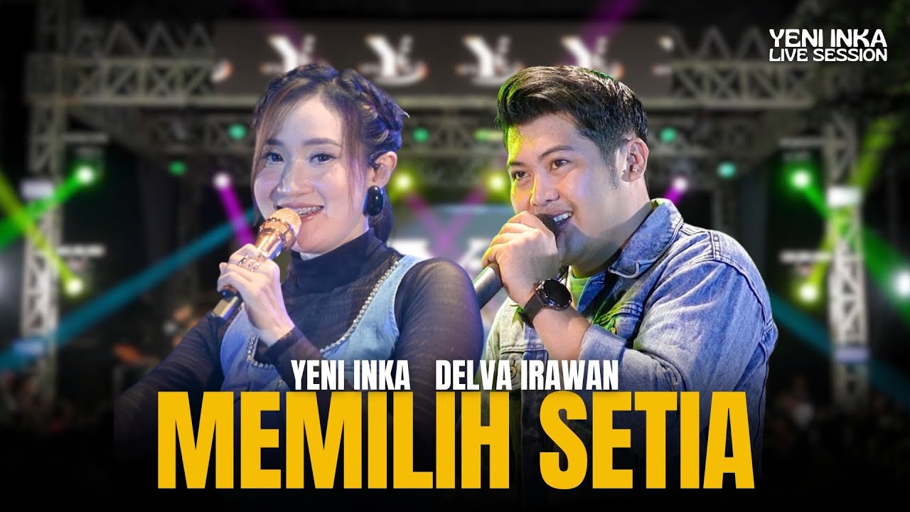 Yeni Inka X Delva Irawan - MEMILIH SETIA | Live OJING (Official Music Yi Production)