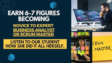 How To Earn 6 Figures with BA/AGILE/SCRUM Track by becoming novice to expert-Listen To a Student