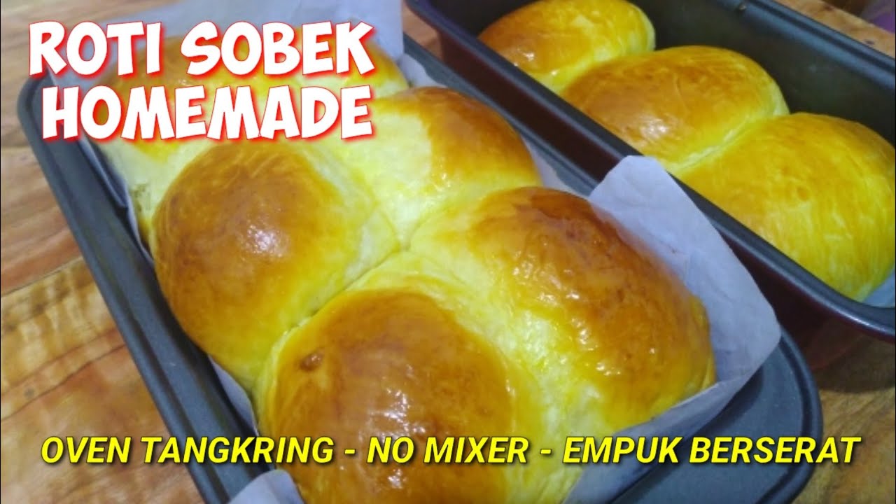 Roti Sobek Homemade Lembut Oven Tangkring Tanpa Mixer Youtube